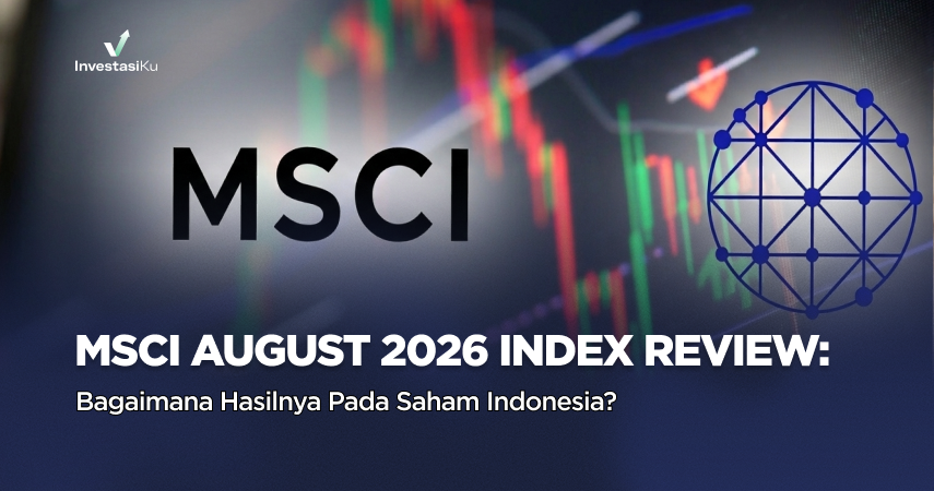 MSCI August 2026 Index Review: Bagaimana Hasilnya Pada Saham Indonesia?